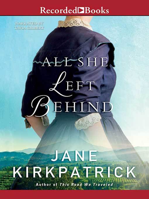 Title details for All She Left Behind by Jane Kirkpatrick - Wait list